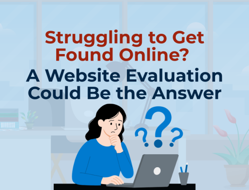 Struggling to Get Found Online? A Website Evaluation Could Be the Answer
